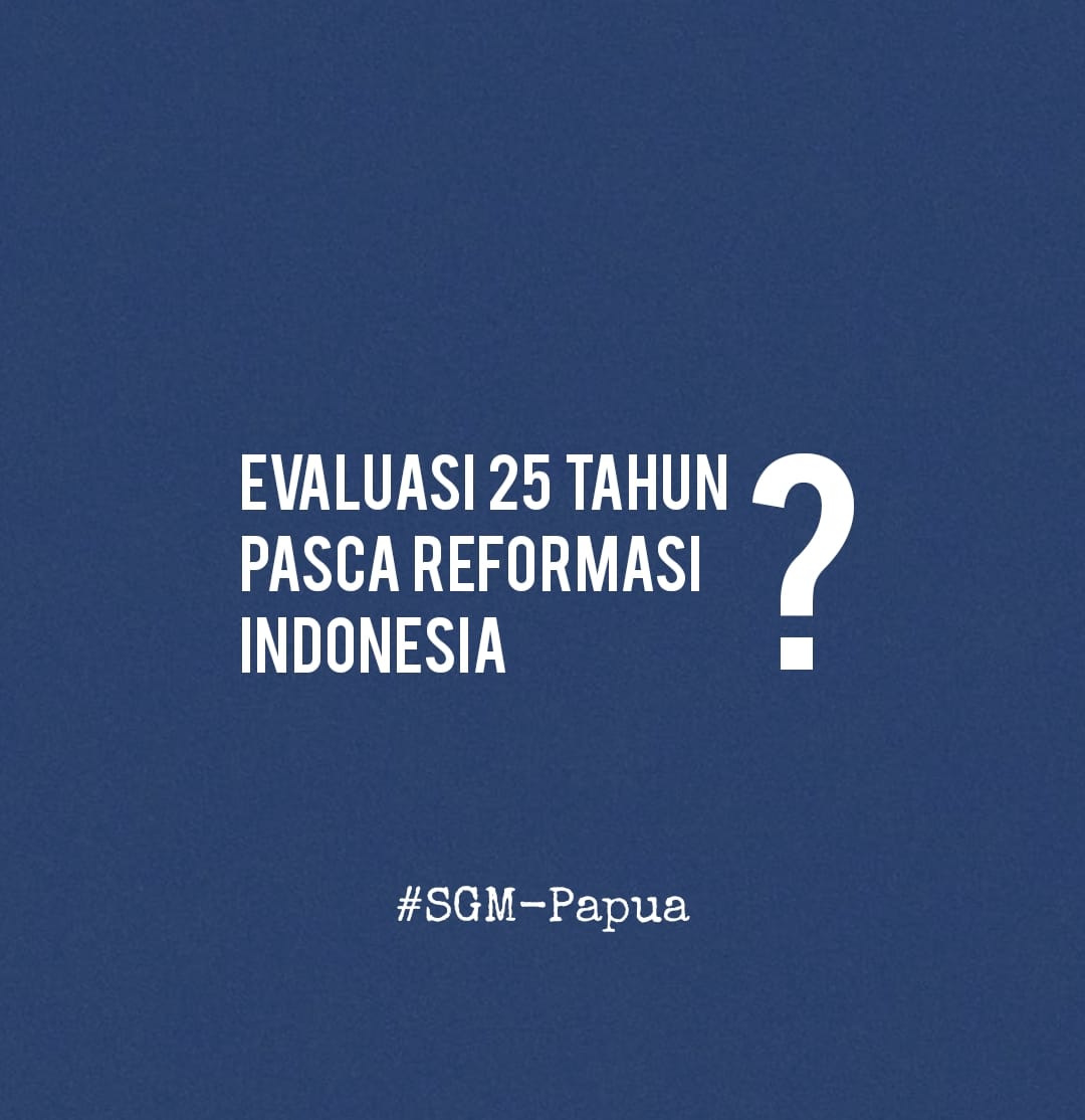 25 Tahun Reformasi Indonesia, SGM Papua: Dwifungsi ABRI Jangan Lagi Disalahgunakan!