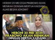 Hoaks Prabowo Akan Menikahi Sofiatun Gudono 20 Mei