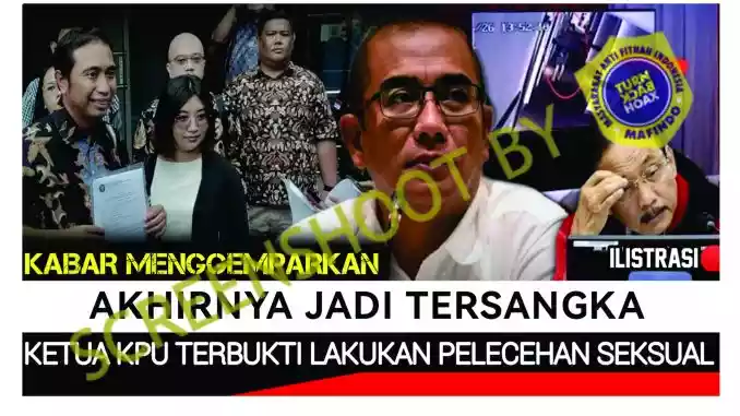 Hoaks Ketua KPU Jadi Tersangka Pelecehan Seksual