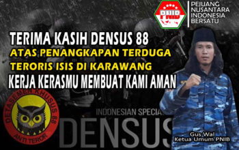 Puji Penangkapan Terduga Teroris di Karawang, PNIB : Terima Kasih Densus 88, Kerja Senyapmu Buat Kami Aman