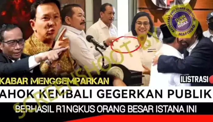 Sri Mulyani dan Ahok Ringkus Orang Besar Istana? Cek Faktanya