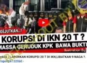 Massa Geruduk KPK Bawa Bukti Korupsi IKN 20 Triliun? Cek Faktanya