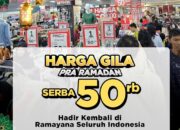 Harga Gila Pra Ramadhan Ramayana Serba Rp 50.000! Yuk Diborong Jangan Sampai Kehabisan
