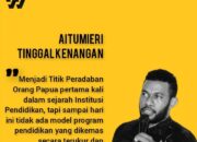 Melihat Peluang Program Sekolah Rakyat – Wondama, Arah Kebijakan Pembangunan Daerah dan Referensi Peradaban/Pendidikan Orang Papua di Bukit Aitumieri