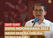 Bersiaplah, Pendaftaran Dana Indonesiana 2025 Segera Dibuka!