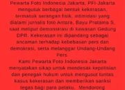 PFI Jakarta Kutuk Keras Kekerasan terhadap Jurnalis Foto Antara saat Liput Aksi di DPR